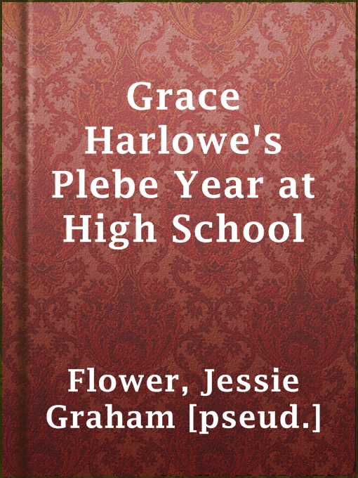 Cover image for Grace Harlowe's Plebe Year at High School